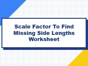 Determining Missing Side Lengths Using Scale Factors